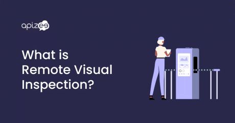What is Remote Visual Inspection? Offering Better Solutions to Customers & Users