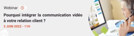 [Webinar] Pourquoi intégrer la communication vidéo à votre relation client ?