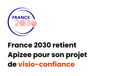 France 2030 retient Apizee pour son projet de visio-confiance