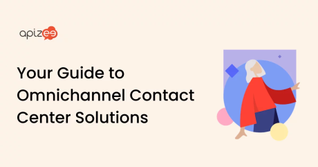 Benefits and Best Practices for an Omnichannel Contact Center