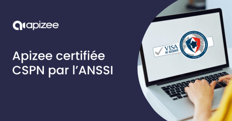 Apizee obtient la certification CSPN délivrée par l'ANSSI