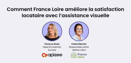 Comment France Loire améliore la satisfaction locataire grâce à l’assistance visuelle