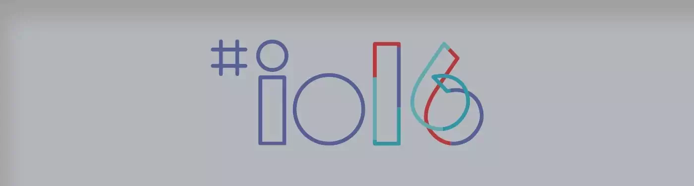 io 2016 Google conference