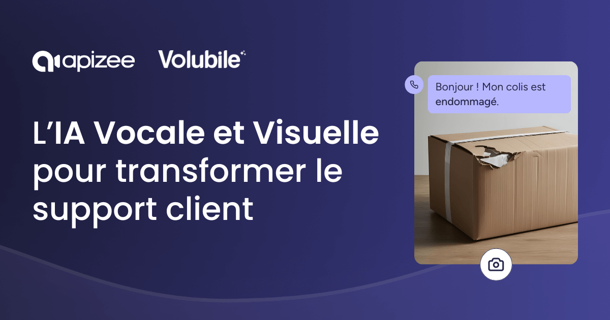 Apizee et Volubile.ai unissent l&rsquo;IA vocale et visuelle
