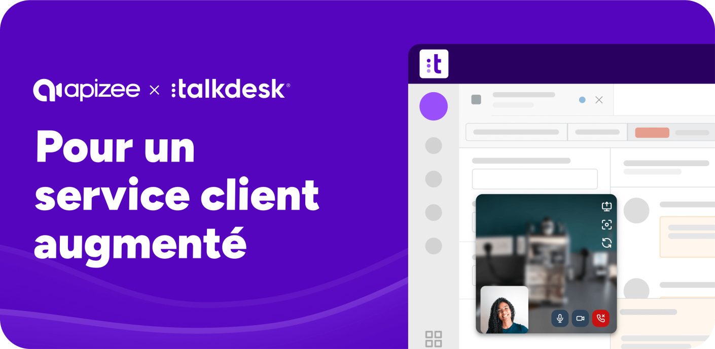 Apizee s'int&egrave;gre &agrave; Talkdesk